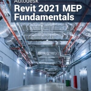 Autodesk Revit 2021 MEP Fundamentals 10th Edition - Original PDF