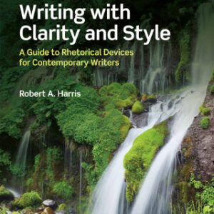 Writing with Clarity and Style 2nd Edition A Guide to Rhetorical Devices for Contemporary Writers - Original PDF