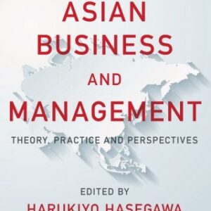 Asian Business and Management Theory, Practice and Perspectives, 3rd Edition - Original PDF