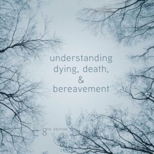 Understanding Dying, Death, and Bereavement 8th Edition - Original PDF