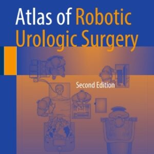 Atlas of Robotic Urologic Surgery 2nd Edition - Original PDF