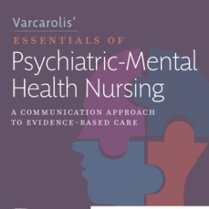 Varcarolis Essentials of Psychiatric Mental Health Nursing - E-Book: A Communication Approach to Evidence-Based Care 5th Edition - Original PDF