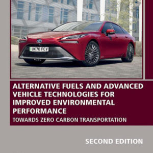 Alternative Fuels and Advanced Vehicle Technologies for Improved Environmental Performance 2nd Edition Towards Zero Carbon Transportation - Original PDF