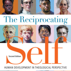 The Reciprocating Sel Human Development in Theological Perspectivef 2nd Edition - Original PDF