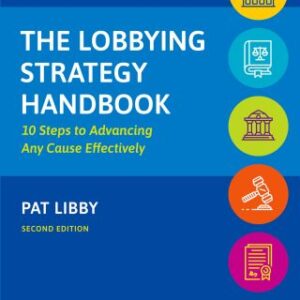 The Lobbying Strategy Handbook: 10 Steps to Advancing Any Cause Effectively 2nd Edition - Original PDF