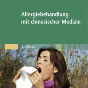 Allergiebehandlung mit chinesischer Medizin 2nd Edition - Original PDF