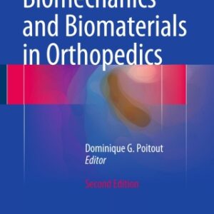 Biomechanics and Biomaterials in Orthopedics 2nd Edition - Original PDF