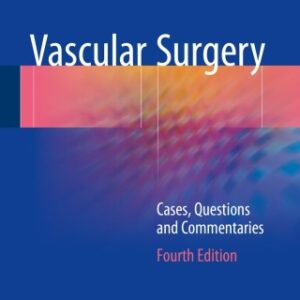 Vascular Surgery 4th Edition Cases, Questions and Commentaries - Original PDF