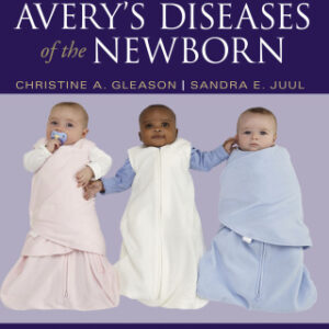 Avery's Diseases of the Newborn E-Book 10th Edition - Original PDF