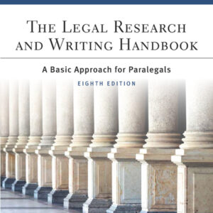 The Legal Research and Writing Handbook: A Basic Approach for Paralegals 8th Edition - Original PDF