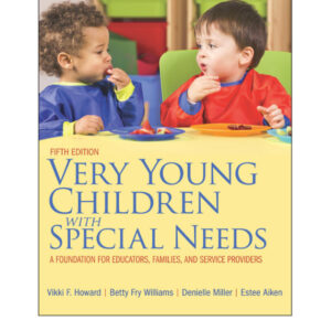 Very Young Children with Special Needs: A Foundation for Educators, Families, and Service Providers, 5th Edition - Original PDF