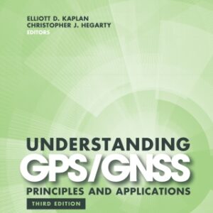 Understanding GPS/GNSS: Principles and Applications 3rd Edition - Original PDF