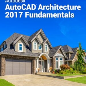 Autodesk AutoCAD Architecture 2017 Fundamentals 10th Edition - Original PDF