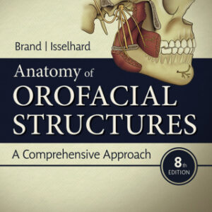 Anatomy of Orofacial Structures: A Comprehensive Approach 8th Edition - Original PDF