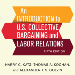 An Introduction to U.S. Collective Bargaining and Labor Relations 5th Edition - Original PDF