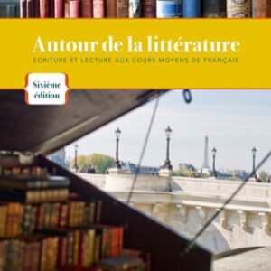 Autour de la litterature: Ecriture et lecture aux cours moyens de français 6th Edition - Original PDF