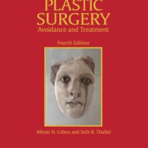 The Unfavorable Result in Plastic Surgery: Avoidance and Treatment 4th Edition - Original PDF