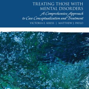 Treating Those with Mental Disorders: A Comprehensive Approach to Case Conceptualization and Treatment 2nd Edition - Original PDF