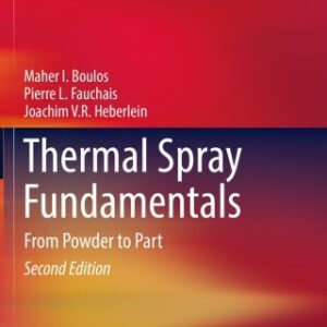 Thermal Spray Fundamentals From Powder to Part 2nd Edition - Original PDF