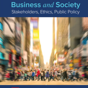 Business and Society: Stakeholders, Ethics, Public Policy 16th Edition - Original PDF