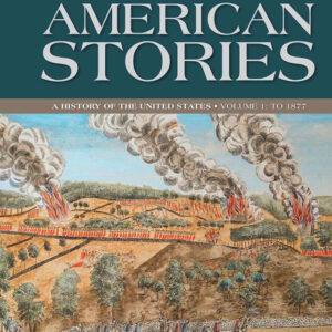 American Stories: A History of the United States, Volume 1 4th Edition - Original PDF