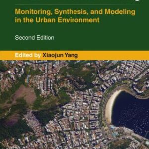 Urban Remote Sensing Monitoring, Synthesis and Modeling in the Urban Environment 2nd Edition - Original PDF