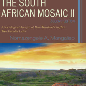 The South African Mosaic II: A Sociological Analysis of Post-Apartheid Conflict, Two Decades Later 2nd Edition - Original PDF