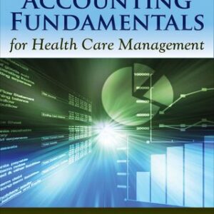 Accounting Fundamentals for Health Care Management 2nd Edition - Original PDF