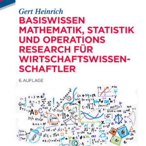 Basiswissen Mathematik, Statistik und Operations Research für Wirtschaftswissenschaftler 6th Edition - Original PDF