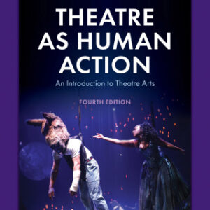 Theatre as Human Action An Introduction to Theatre Arts, 4th Edition - Original PDF