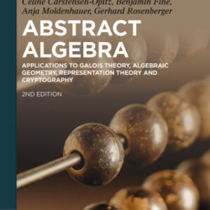 Abstract Algebra 2nd Edition Applications to Galois Theory, Algebraic Geometry, Representation Theory and Cryptography - Original PDF