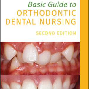 Basic Guide to Orthodontic Dental Nursing 2nd Edition - Original PDF