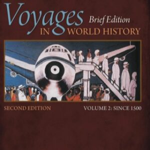 Voyages in World History, Volume II, Brief 2nd Edition - Original PDF