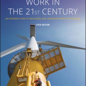 Work in the 21st Century: An Introduction to Industrial and Organizational Psychology 6th Edition - Original PDF