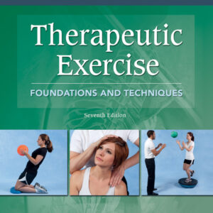 Therapeutic Exercise Foundations and Techniques 7th Edition - Original PDF