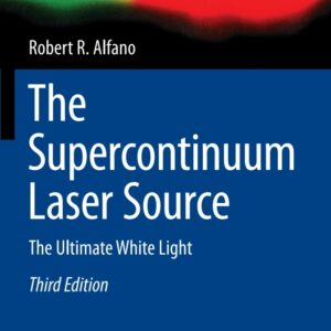 The Supercontinuum Laser Source 3rd Edition The Ultimate White Light - Original PDF