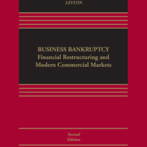 Business Bankruptcy Financial Restructuring and Modern Commercial Markets, 2nd Edition - Original PDF