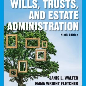 Wills, Trusts, and Estate Administration 9th Edition - Original PDF