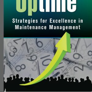 Uptime: Strategies for Excellence in Maintenance Management, Third Edition - Original PDF