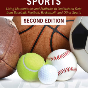 Analytic Methods in Sports: Using Mathematics and Statistics to Understand Data from Baseball, Football, Basketball, and Other Sports 2nd Edition - Original PDF