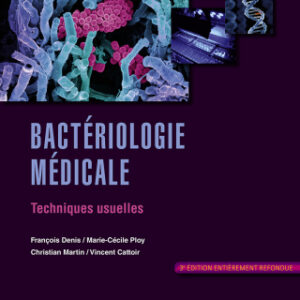 Bactériologie médicale 3rd Edition Techniques usuelles - Original PDF