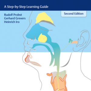 Basic Otorhinolaryngology: A Step-by-Step Learning Guide 2nd Edition - Original PDF