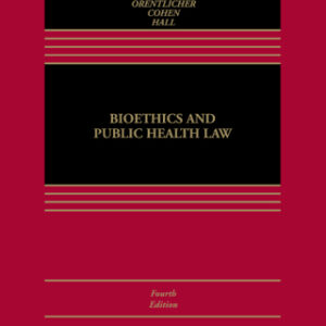 Bioethics and Public Health Law 4th Edition - Original PDF