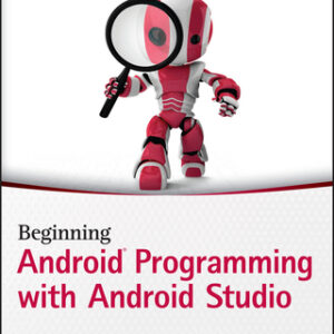 Beginning Android Programming with Android Studio 4th Edition - Original PDF