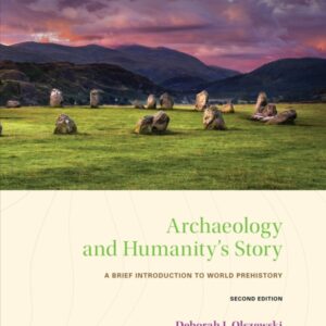 Archaeology and Humanity's Story: A Brief Introduction to World Prehistory 2nd Edition - Original PDF