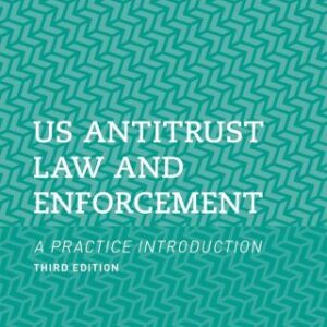 US Antitrust Law and Enforcement A Practice Introduction, 3rd Edition - Original PDF