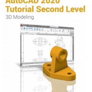 AutoCAD 2020 Tutorial Second Level 3D Modeling 13th Edition - Original PDF