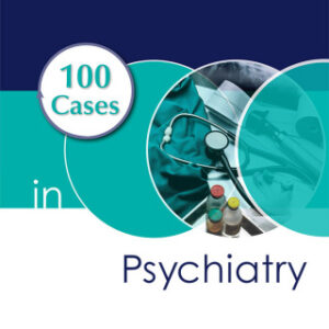 100 Cases in Psychiatry 2nd Edition - Original PDF