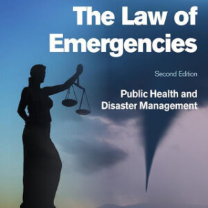 The Law of Emergencies 2nd Edition Public Health and Disaster Management - Original PDF