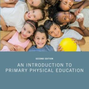 An Introduction to Primary Physical Education 2nd Edition - Original PDF